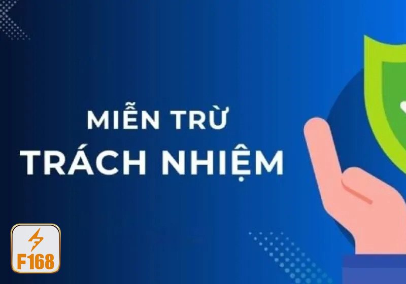 Miễn Trừ Trách Nhiệm - Miễn Trừ Trách Nhiệm f168 là gì và vai trò ra sao Miễn Trừ Trách Nhiệm - Miễn Trừ Trách Nhiệm f168 là gì và vai trò ra sao